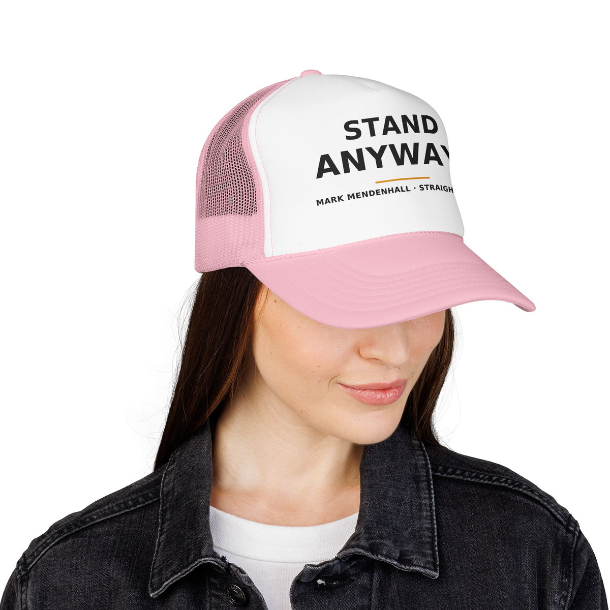Stand Anyway — Trucker Cap