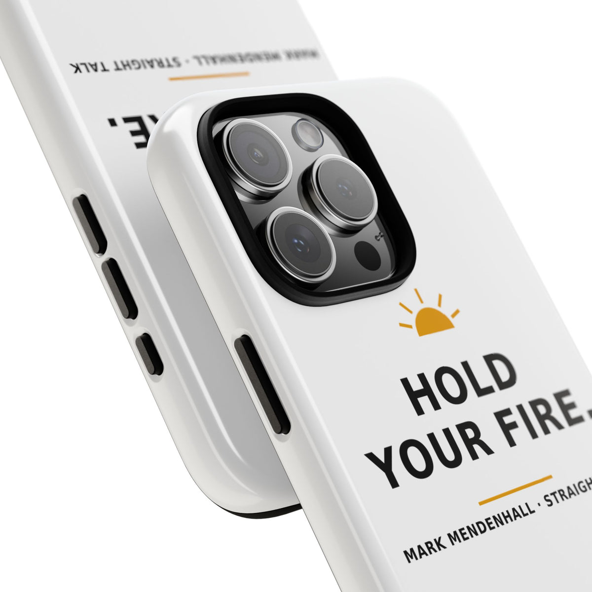 Hold Your Fire — Phone Case