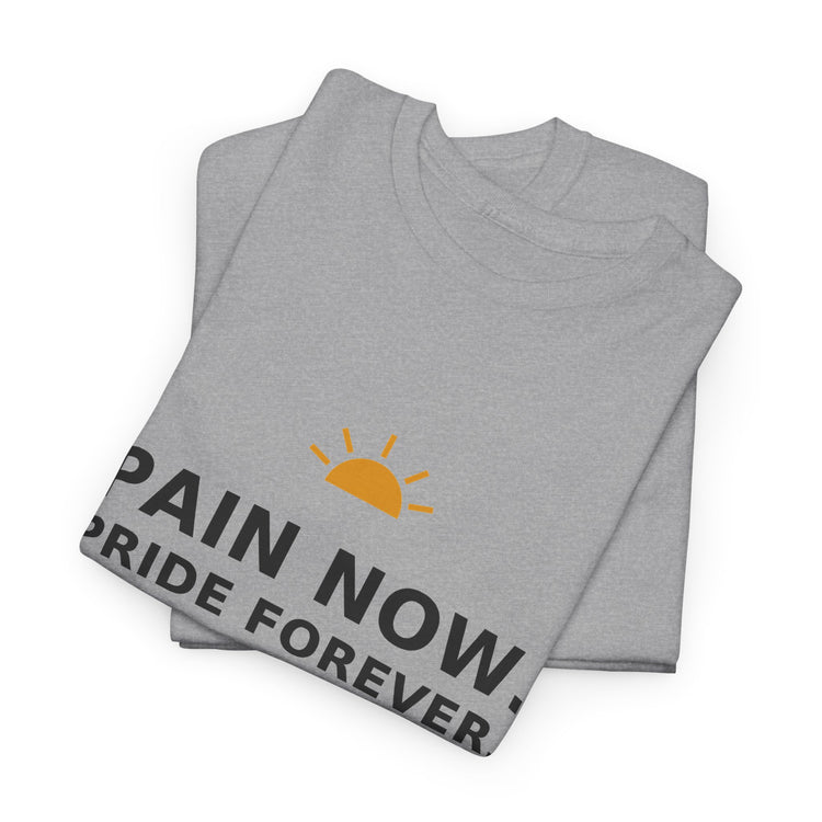 Pain Now. Pride Forever. — Unisex Tee
