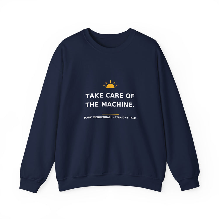 Take Care of the Machine — Crewneck Sweatshirt