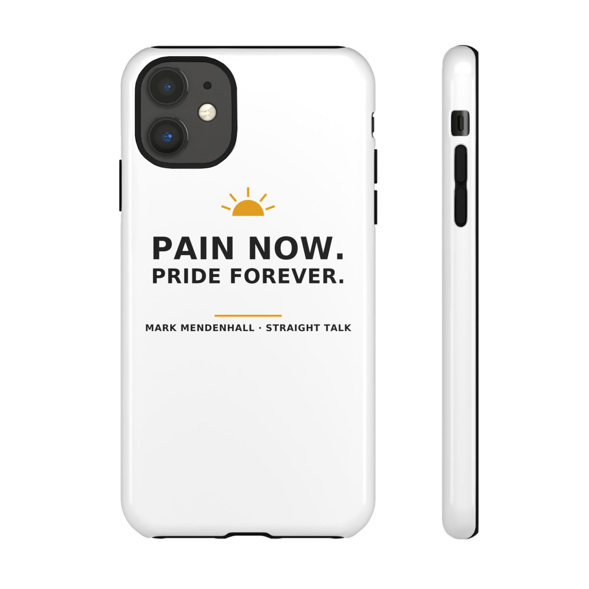 Pain Now. Pride Forever. — Phone Case