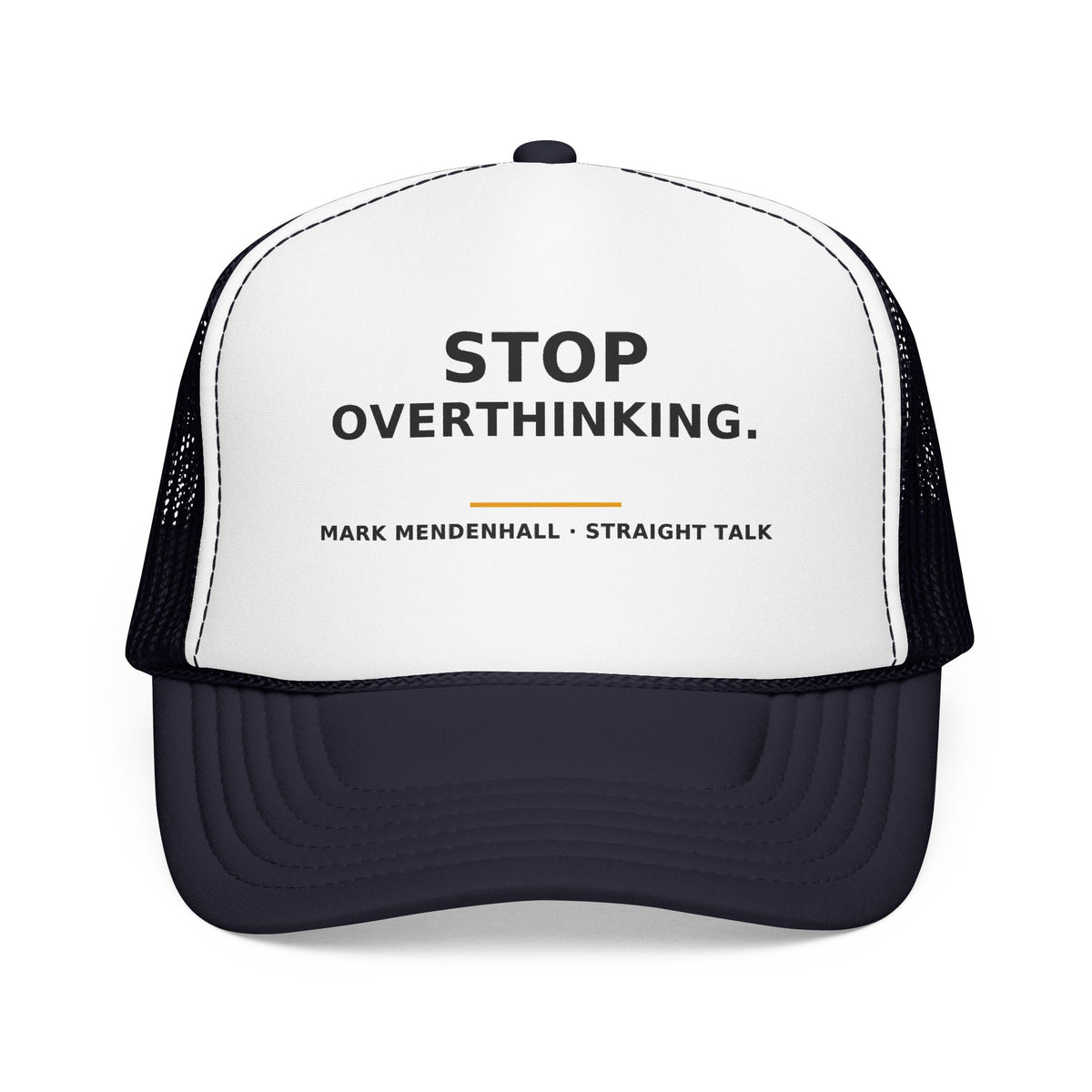 Stop Overthinking — Trucker Cap