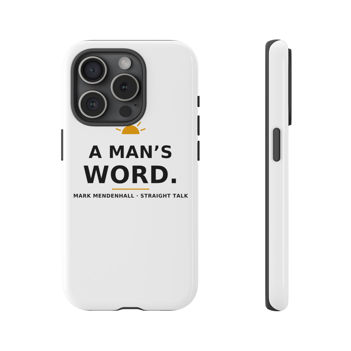 A Man's Word — Phone Case