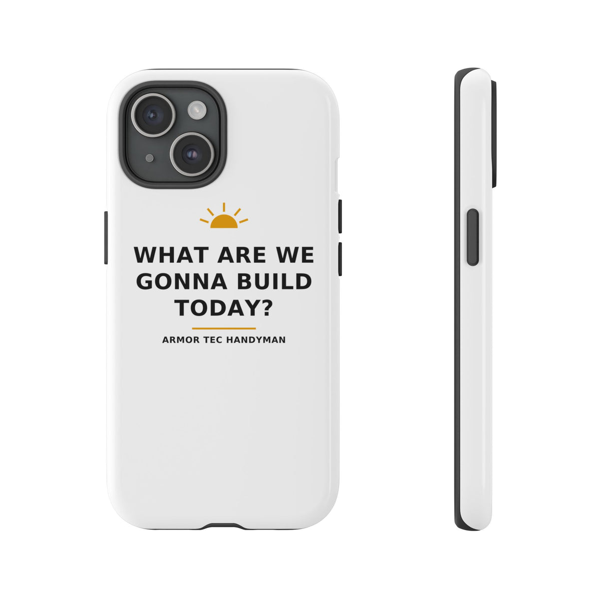 What Are We Gonna Build Today? — Phone Case