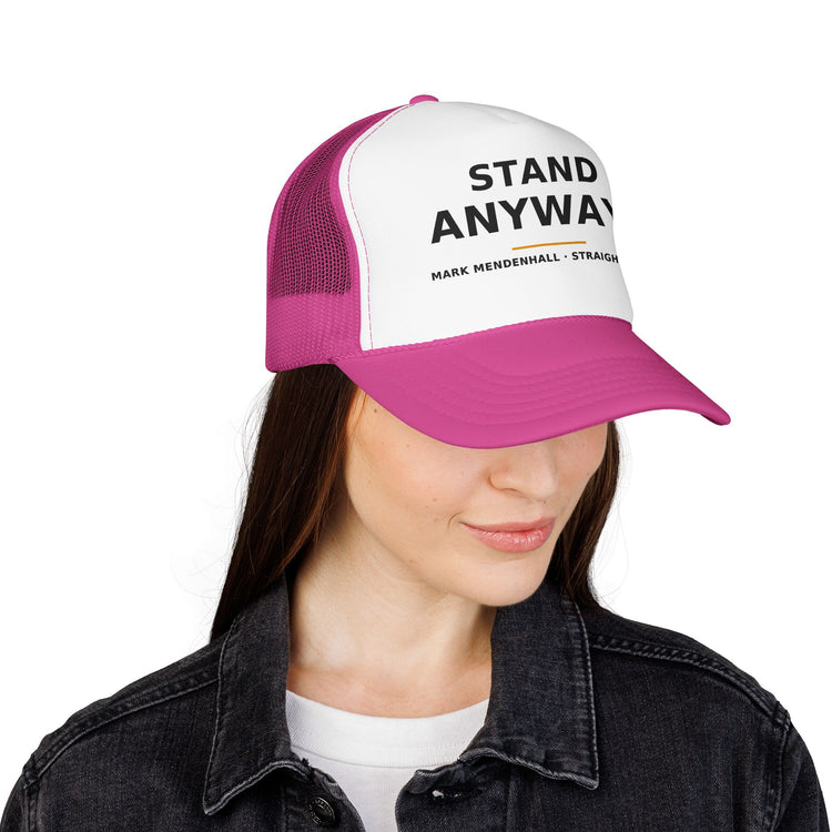 Stand Anyway — Trucker Cap