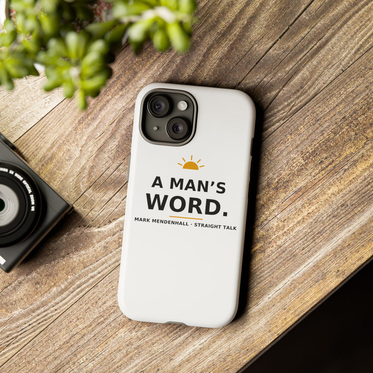 A Man's Word — Phone Case
