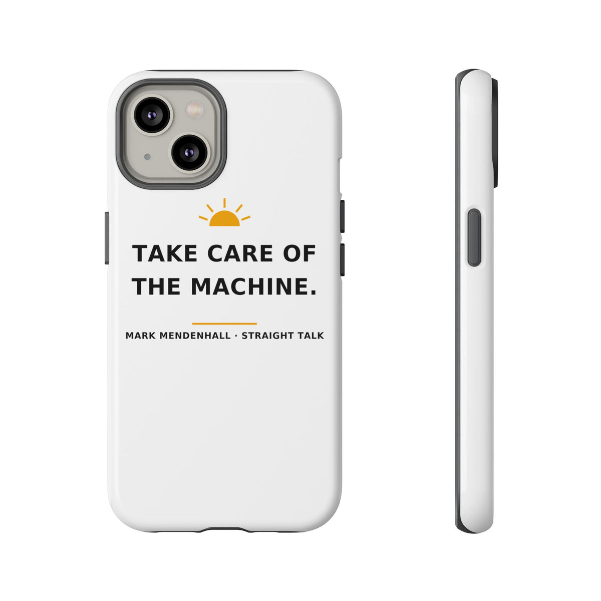 Take Care of the Machine — Phone Case