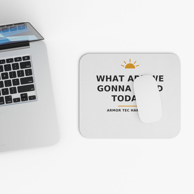 What Are We Gonna Build Today? — Mouse Pad