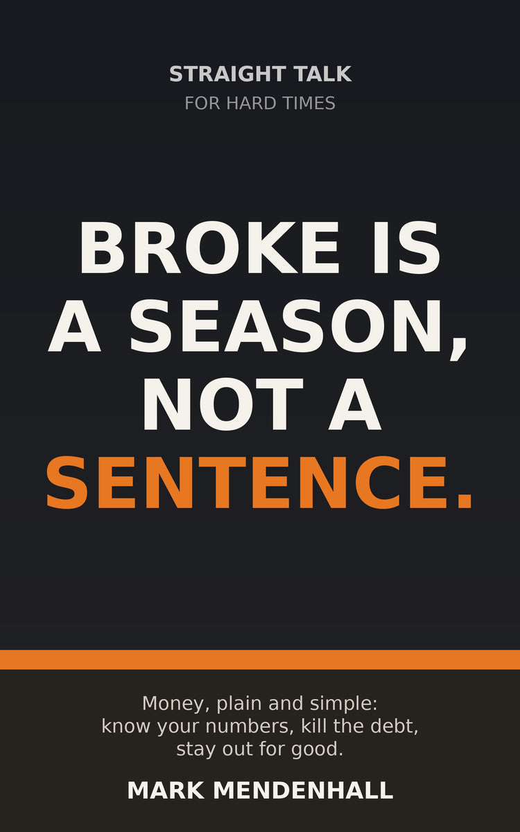 Broke Is a Season, Not a Sentence